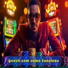 goocli.com como funciona